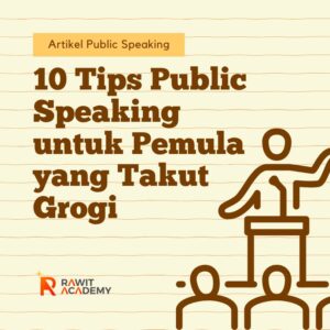 10 Tips Public Speaking untuk Pemula yang Takut Grogi